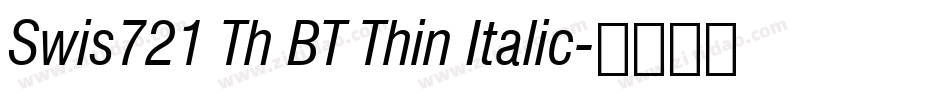 Swis721 Th BT Thin Italic字体转换